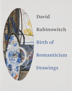 David Rabinowitch: Birth of Romanticism Drawings 2010